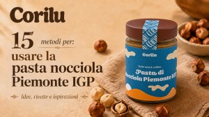 15 metodi per: usare la Pasta di Nocciola Piemonte IGP